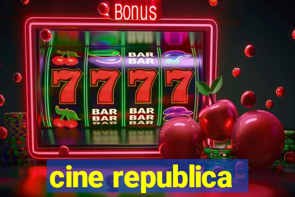 cine republica